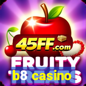 b8 casino
